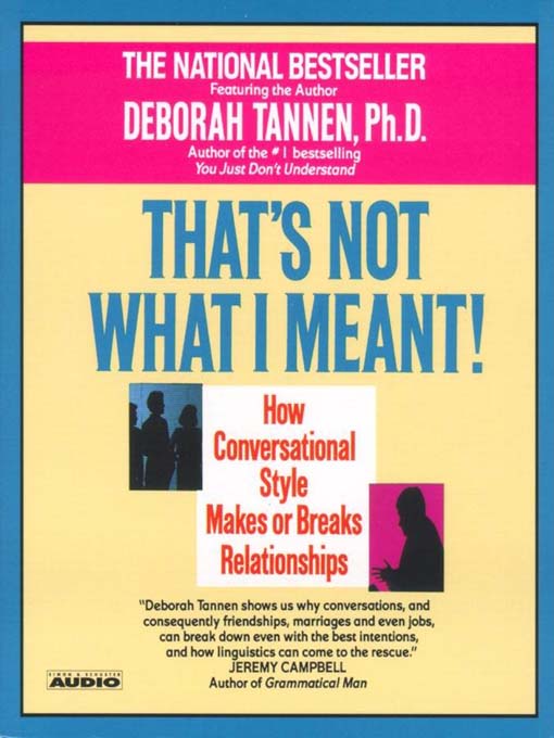 Title details for That's Not What I Meant by Deborah Tannen - Available